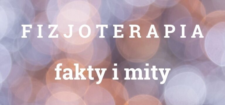 Fizjoterapia - mity i fakty